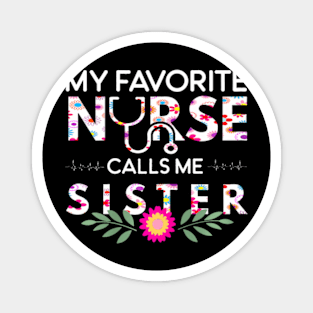 My Favorite Nurse Calls Me Sister Family Matching Magnet